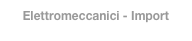 Elettromeccanici - Import